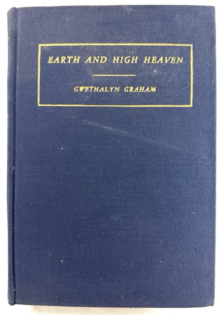 Earth and High Heaven Gwethalyn Graham 1944 Hardcover J.B. Lippincott Co